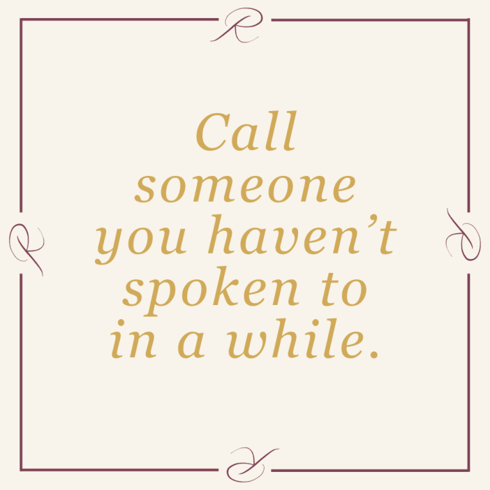 Send Card — Call someone you haven't spoken to in a while